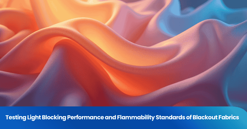 Testing Light Blocking Performance and Flammability Standards of Blackout Fabrics